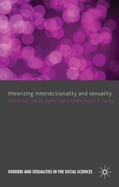 Y. Taylor, S. Hines, M. Casey - Theorizing Intersectionality and Sexuality, Inbunden