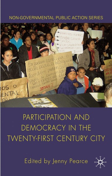 J. Pearce - Participation and Democracy in the Twenty-First Century City, Inbunden