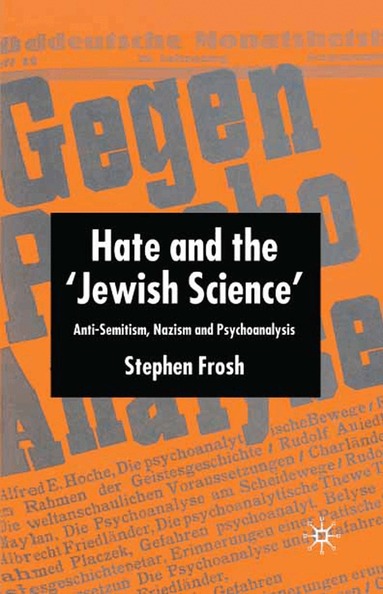 S. Frosh - Hate and the ‘Jewish Science’, Häftad