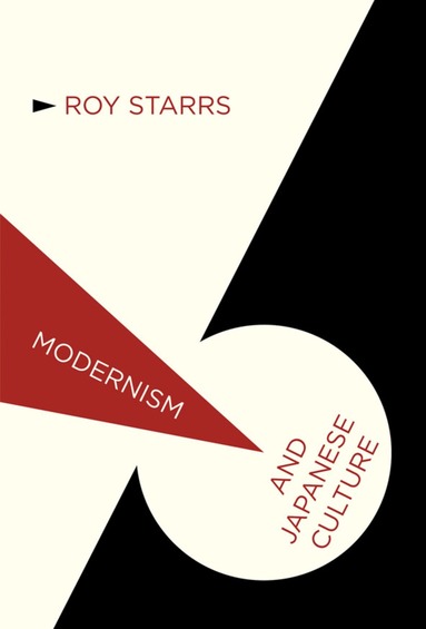 R. Starrs - Modernism and Japanese Culture, Inbunden