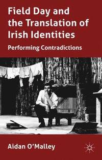 bokomslag Field Day and the Translation of Irish Identities