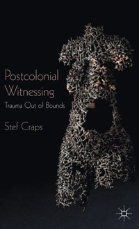 bokomslag Postcolonial Witnessing