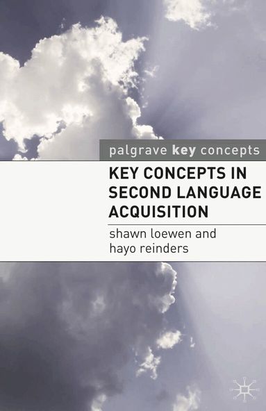 Shawn Loewen, Hayo Reinders - Key Concepts in Second Language Acquisition, Häftad