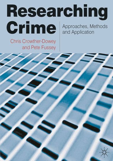 Chris Crowther-Dowey, Peter Fussey - Researching Crime, Inbunden