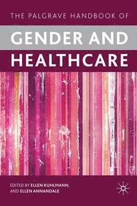 bokomslag The Palgrave Handbook of Gender and Healthcare