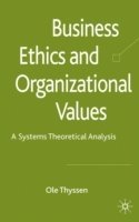 O. Thyssen - Business Ethics and Organizational Values, Inbunden