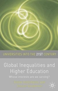 bokomslag Global Inequalities and Higher Education: Whose Interests Are You Serving?