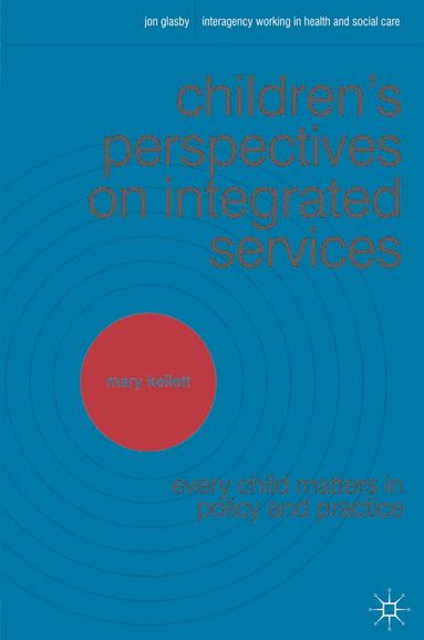 Mary Kellett - Children's Perspectives on Integrated Services, Häftad