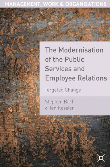Stephen Bach, Ian Kessler - Modernisation of the Public Services and Employee Relations, Häftad