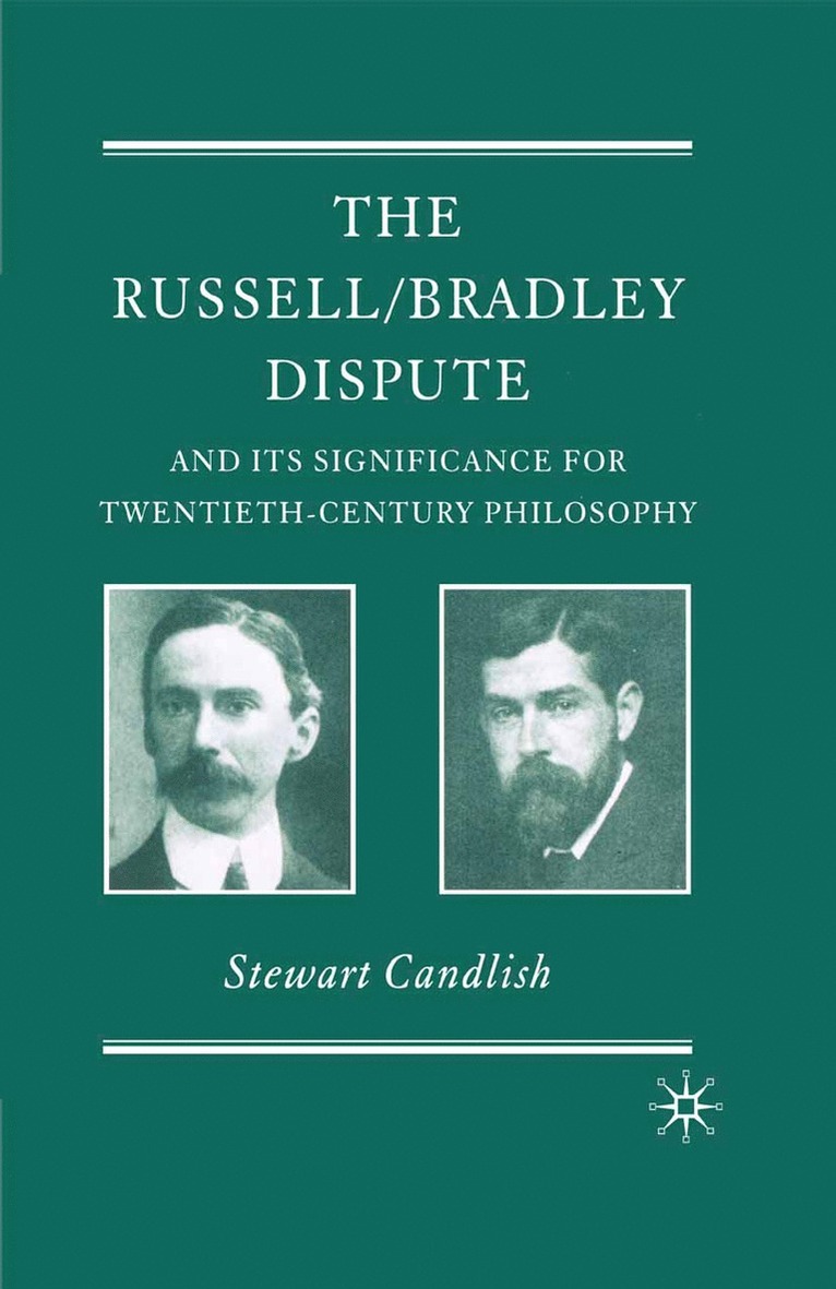 S. Candlish, Stewart Candlish - Russell/Bradley Dispute and its Significance for Twentieth Century Philosophy, Häftad
