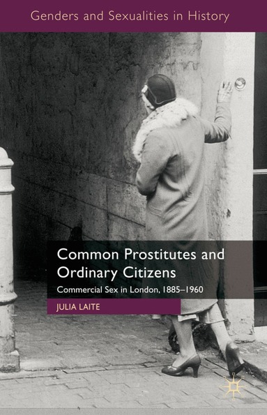 J. Laite - Common Prostitutes and Ordinary Citizens, Inbunden
