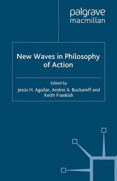 bokomslag New Waves in Philosophy of Action