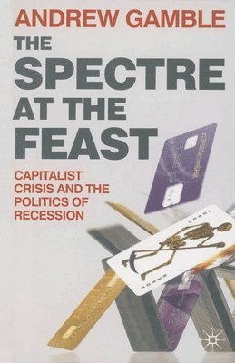 bokomslag Spectre at the Feast: Capitalist Crisis and the Politics of Recession