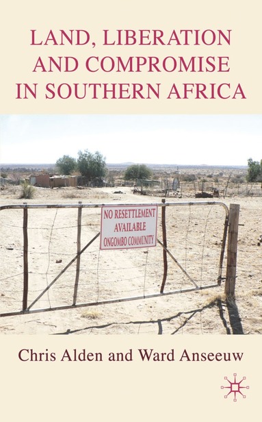 bokomslag Land, Liberation and Compromise in Southern Africa