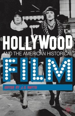 Hollywood and the American Historical Film 1