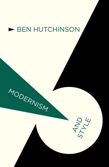 B. Hutchinson - Modernism and Style, Inbunden