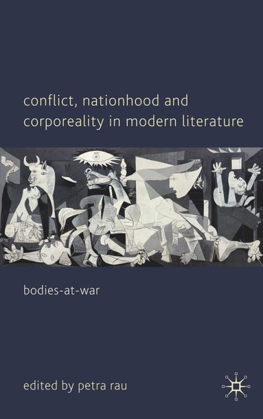 bokomslag Conflict, Nationhood and Corporeality in Modern Literature