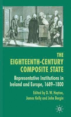 D. Hayton, J. Kelly, J. Bergin - Eighteenth-Century Composite State, Inbunden
