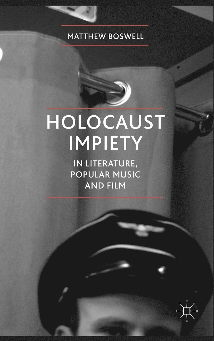 Matthew Boswell, Boswell - Holocaust Impiety in Literature, Popular Music and Film, Inbunden