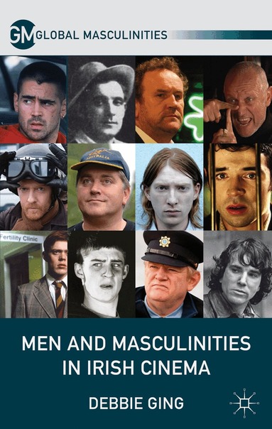 D. Ging - Men and Masculinities in Irish Cinema, Inbunden