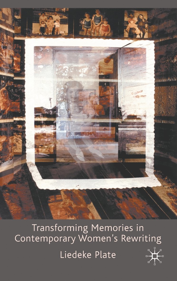 L. Plate, Liedeke Plate - Transforming Memories in Contemporary Women's Rewriting, Inbunden