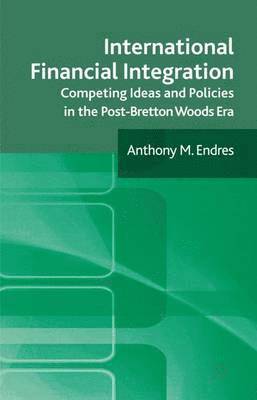 A. Endres, Anthony M. Endres - International Financial Integration, Inbunden