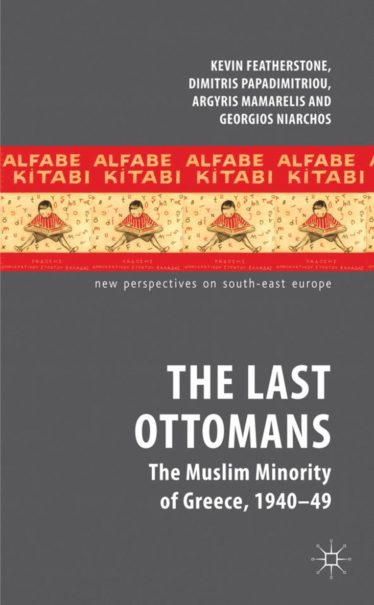 K. Featherstone, D. Papadimitriou, A. Mamarelis, G. Niarchos, Kevin Featherstone, Dimitris Papadimitriou - Last Ottomans, Inbunden
