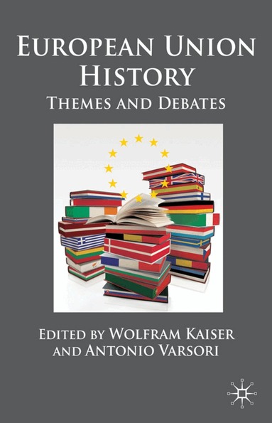 W. Kaiser, A. Varsori - European Union History, Inbunden