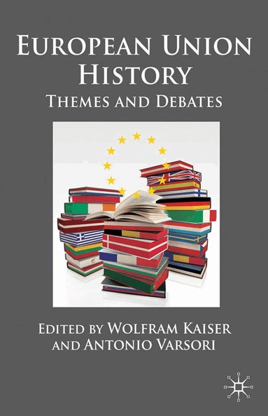 W. Kaiser, A. Varsori - European Union History, Häftad