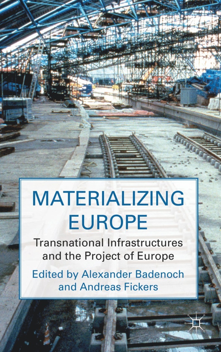A. Badenoch, A. Fickers, Alexander Badenoch, Andreas Fickers - Materializing Europe, Inbunden
