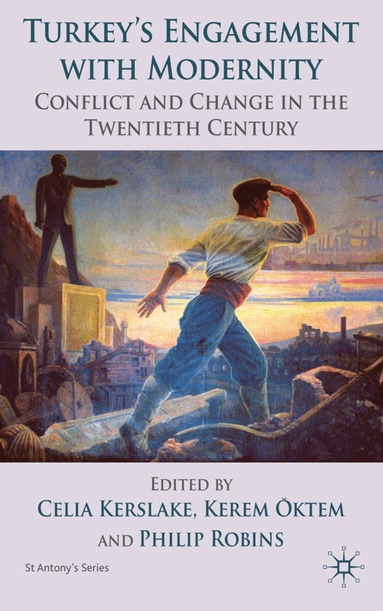 C. Kerslake, K. Öktem, P. Robins - Turkey’s Engagement with Modernity, Inbunden