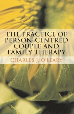 bokomslag The Practice of Person-Centred Couple and Family Therapy