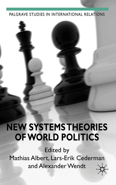 M. Albert, L. Cederman, A. Wendt - New Systems Theories of World Politics, Inbunden