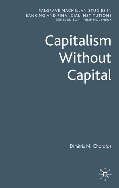 D. Chorafas - Capitalism Without Capital, Inbunden