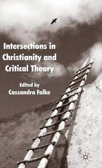 bokomslag Intersections in Christianity and Critical Theory