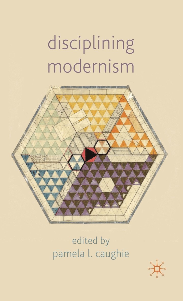 P. Caughie, Pamela L. Caughie - Disciplining Modernism, Inbunden