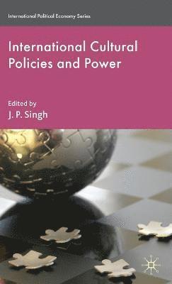 International Cultural Policies and Power
