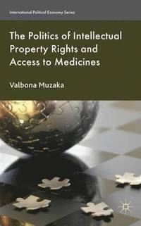 bokomslag The Politics of Intellectual Property Rights and Access to Medicines