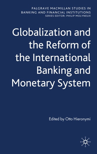 O. Hieronymi - Globalization and the Reform of the International Banking and Monetary System, Inbunden