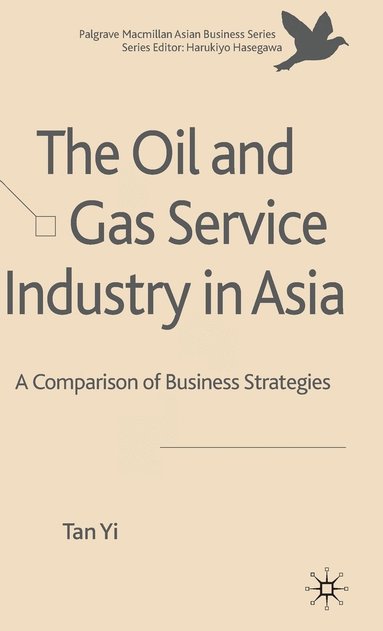 bokomslag The Oil and Gas Service Industry in Asia