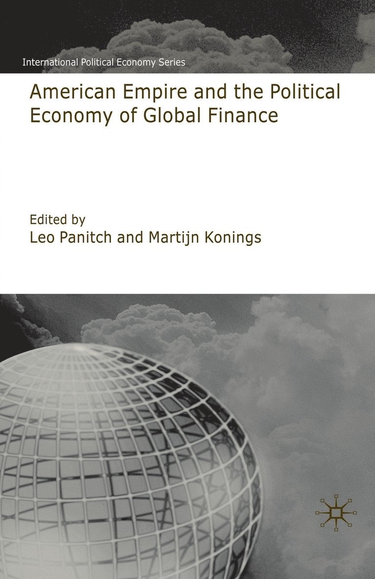 American Empire and the Political Economy of Global Finance 1