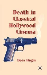 bokomslag Death in Classical Hollywood Cinema
