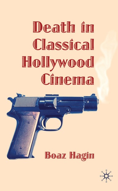 bokomslag Death in Classical Hollywood Cinema