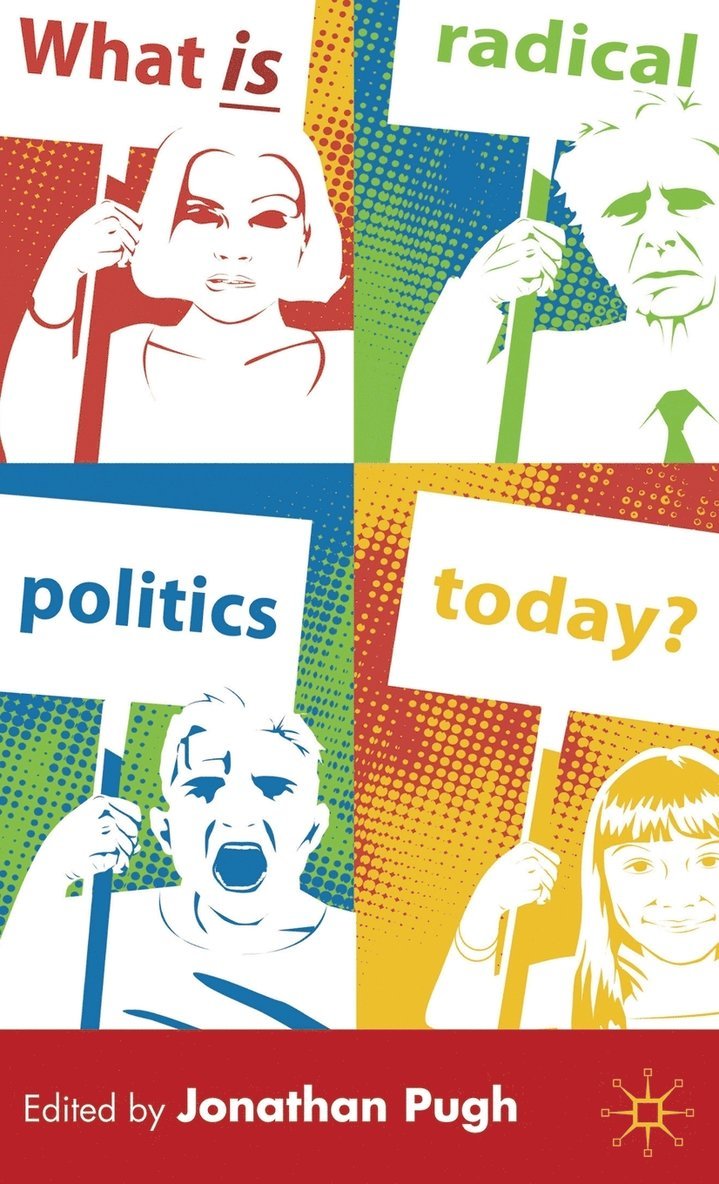 J. Pugh, Jonathan Pugh - What is Radical Politics Today?, Inbunden