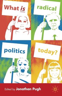 bokomslag What is Radical Politics Today?