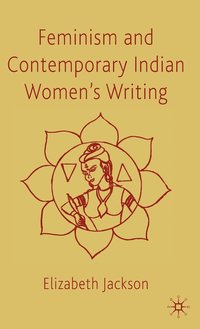 bokomslag Feminism and Contemporary Indian Women's Writing