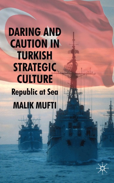 bokomslag Daring and Caution in Turkish Strategic Culture