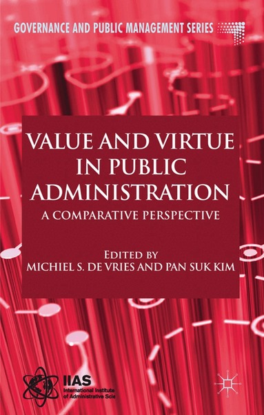 P. Kim - Value and Virtue in Public Administration, Inbunden