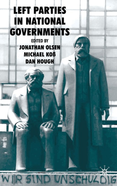 J. Olsen, M. Koß, D. Hough - Left Parties in National Governments, Inbunden