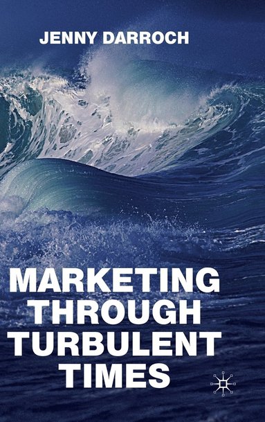 bokomslag Marketing Through Turbulent Times